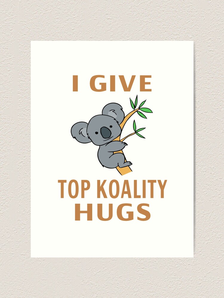 Alternate view of I Give Top Koality Hugs Art Print