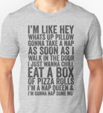 Ich bin wie Hey, was ist los Kissen, werde ein Nickerchen nehmen, sobald ich in der Tür gehe, will ich nur eine Box Pizza Rollen essen; Ich bin eine Nickerchen Königin und ich werde ein Nickerchen ein paar Mo '| Fetty Wap Trap Queen Faul Shirt! Slim Fit T-Shirt