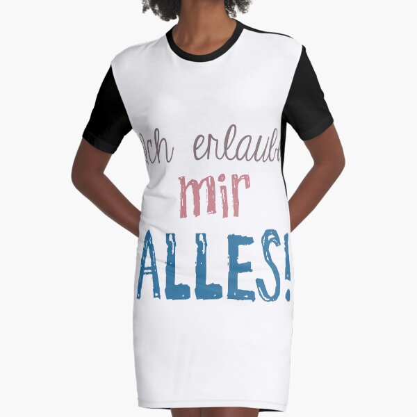 Ich erlaube mir ALLES T-Shirt Kleid