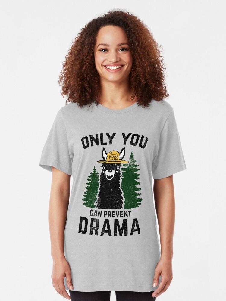 only you can prevent drama t shirt