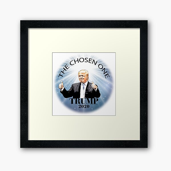 Trump 2020 The Chosen One Framed Art Print