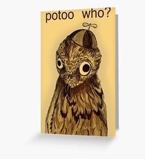 Potoo Who? Greeting Card