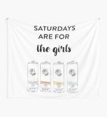 Saturdays are for the girls Tapestry