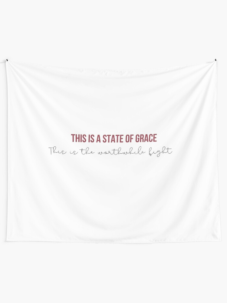 This Is A State Of Grace This Is The Worthwhile Fight Taylor Swift Red Album Lyrics Tapestry