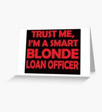 Blonde Loan Officer Cool Funny Quotes and Sayings Greeting Card