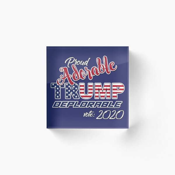 2020 Adorable Deplorable | TRUMP SUPPORTER Acrylic Block