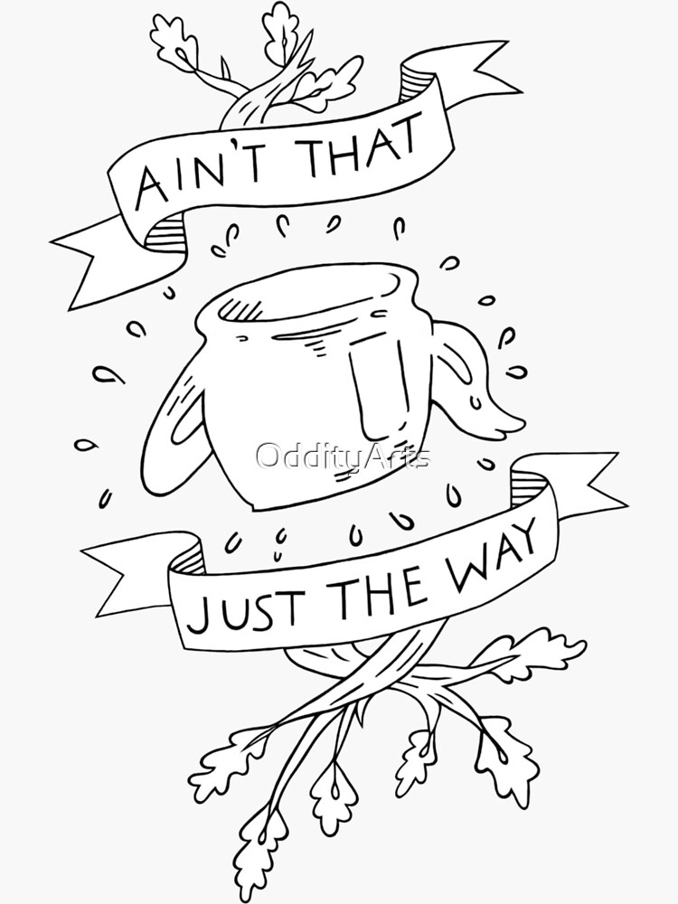Ain't that just the way otgw greg quote by OddityArts