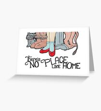 There's No Place Like Home Greeting Card
