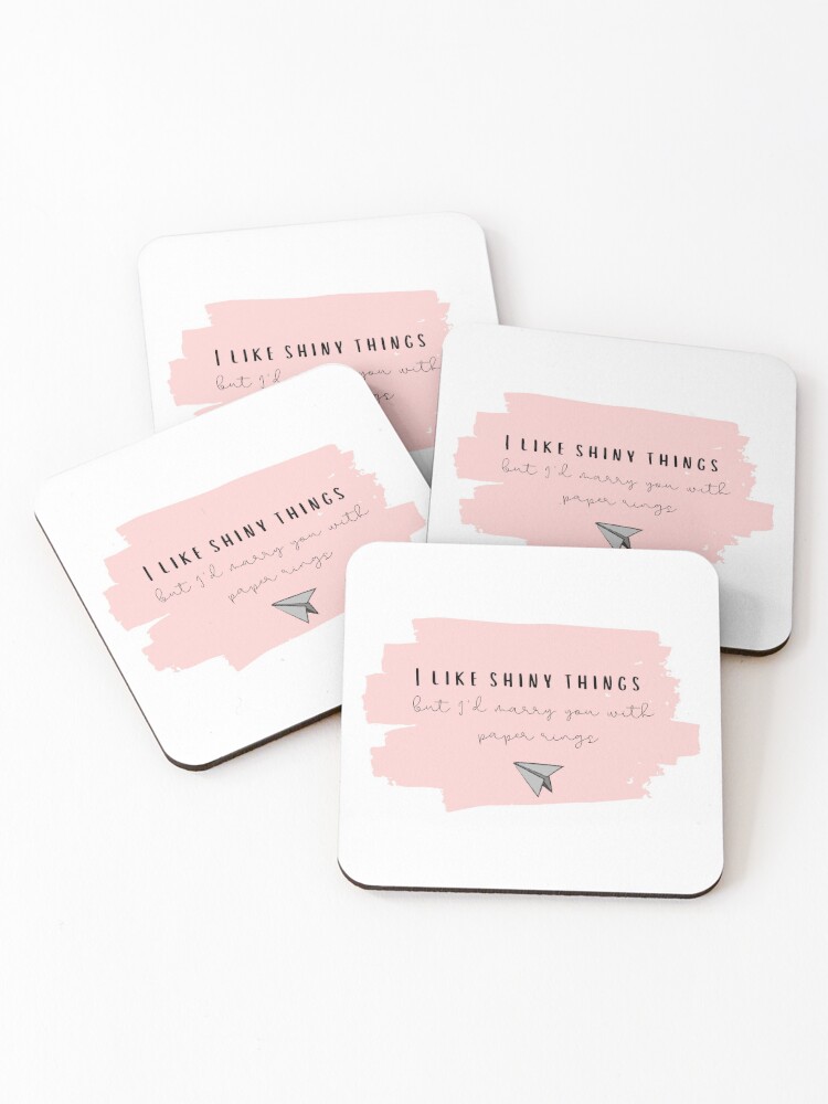 I Like Shiny Things But Id Marry You With Paper Rings Taylor Swift Lover Album The Man Lyrics Coasters By Bombalurina
