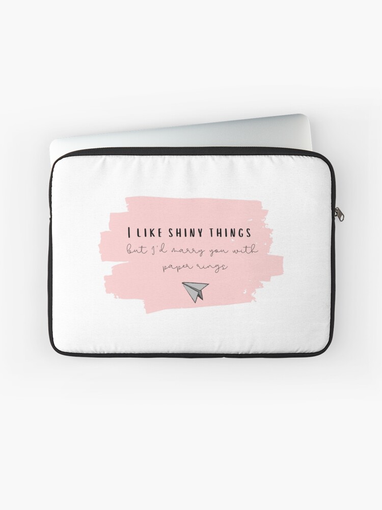 I Like Shiny Things But Id Marry You With Paper Rings Taylor Swift Lover Album The Man Lyrics Laptop Sleeve