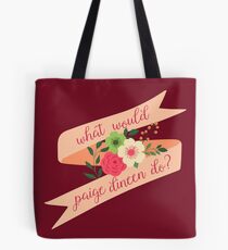 Was würde paige dinen tun? Tote Bag