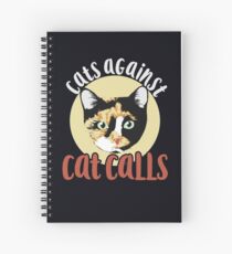 Cats against catcalls Spiral Notebook