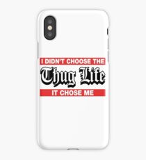 I Didn't Choose The Thug Life It Choose Me iPhone Case