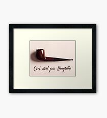 Ceci n'est pas Magritte - pipe Framed Print