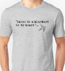 Bluebird quote Unisex T-Shirt