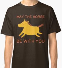 May The Horse Be With You - Cute Horse Lover T Shirt Classic T-Shirt