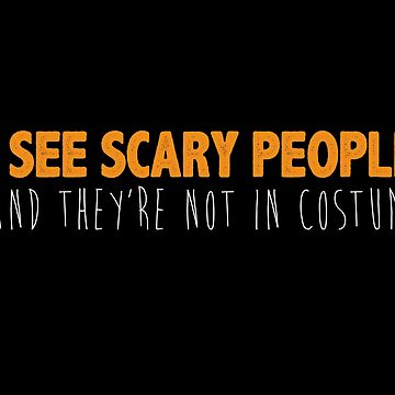 Artwork thumbnail, I See Scary People | Halloween Costume by Kittyworks