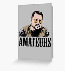 The Big Lebowski Walter Sobchak Amateurs Color T-Shirt Greeting Card