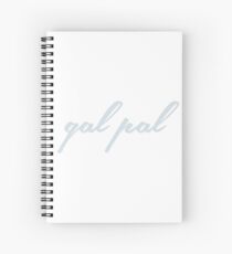 gal pal Spiral Notebook
