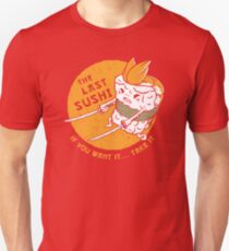 The Last Sushi Unisex T-Shirt