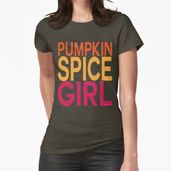 Pumpkin Spice Girl Fitted T-Shirt