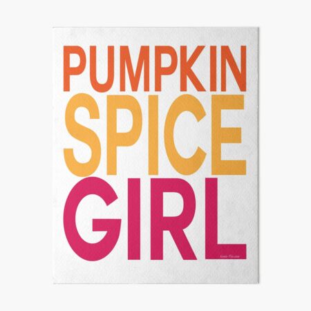 Pumpkin Spice Girl Art Board Print