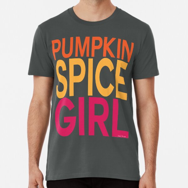 Pumpkin Spice Girl Premium T-Shirt