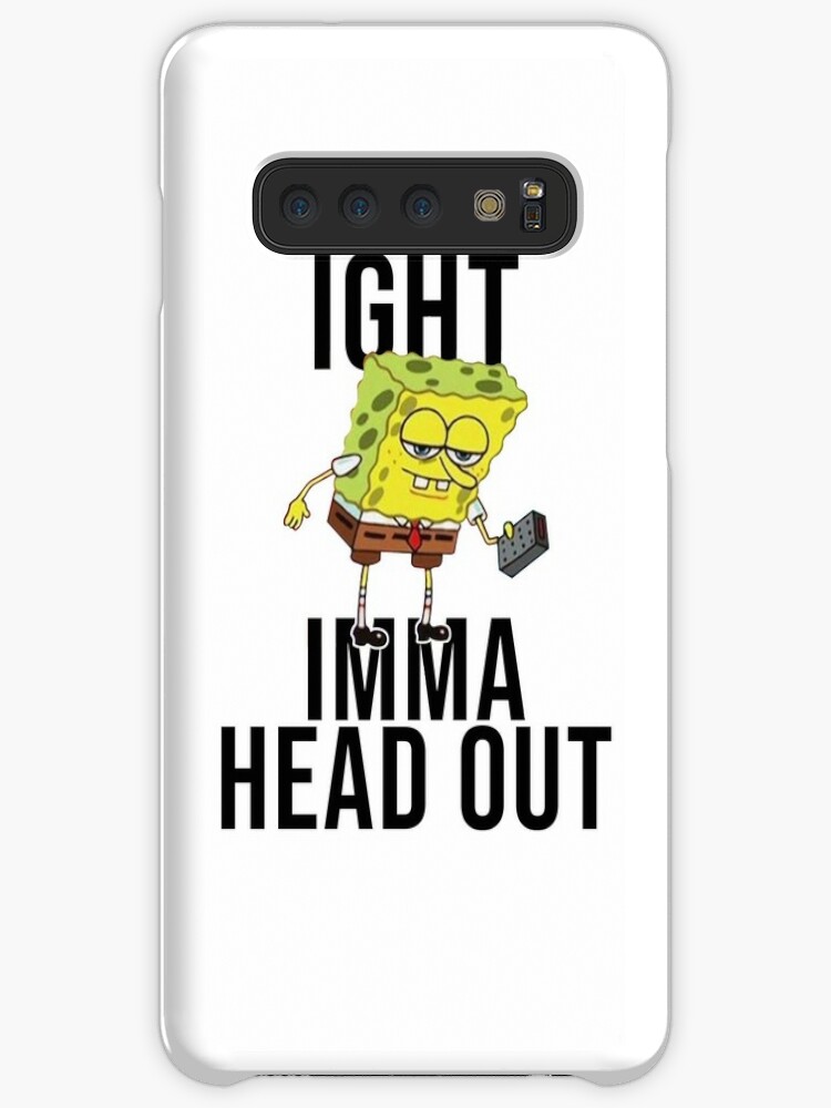 Spongebob Meme Ight Imma Head Out Case Skin For Samsung Galaxy