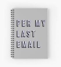 Per My Last Email Novelty Gifts Spiral Notebook