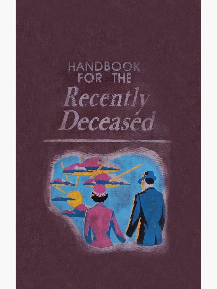 Handbook for the recently deceased by NatBonney