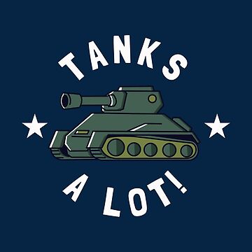 Tanks a lot! Tank you very much! Many tanks! (We're selling 7 tank top  designs for a limited time)