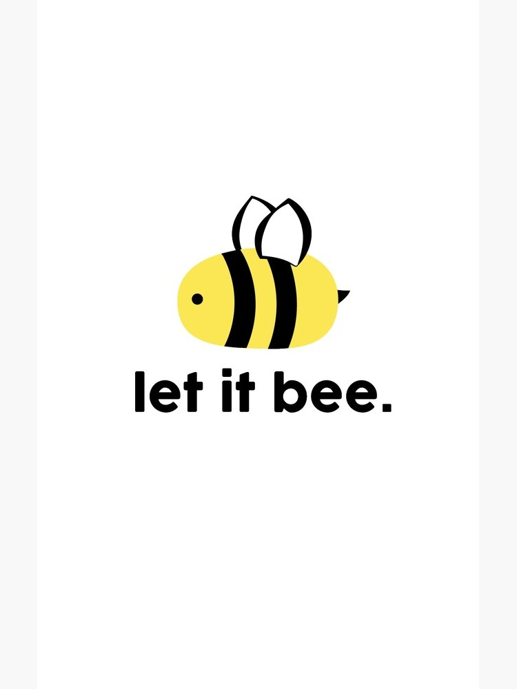 Let it Bee by kdm1298