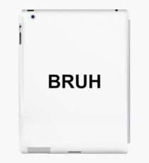 Bruh iPad Case/Skin