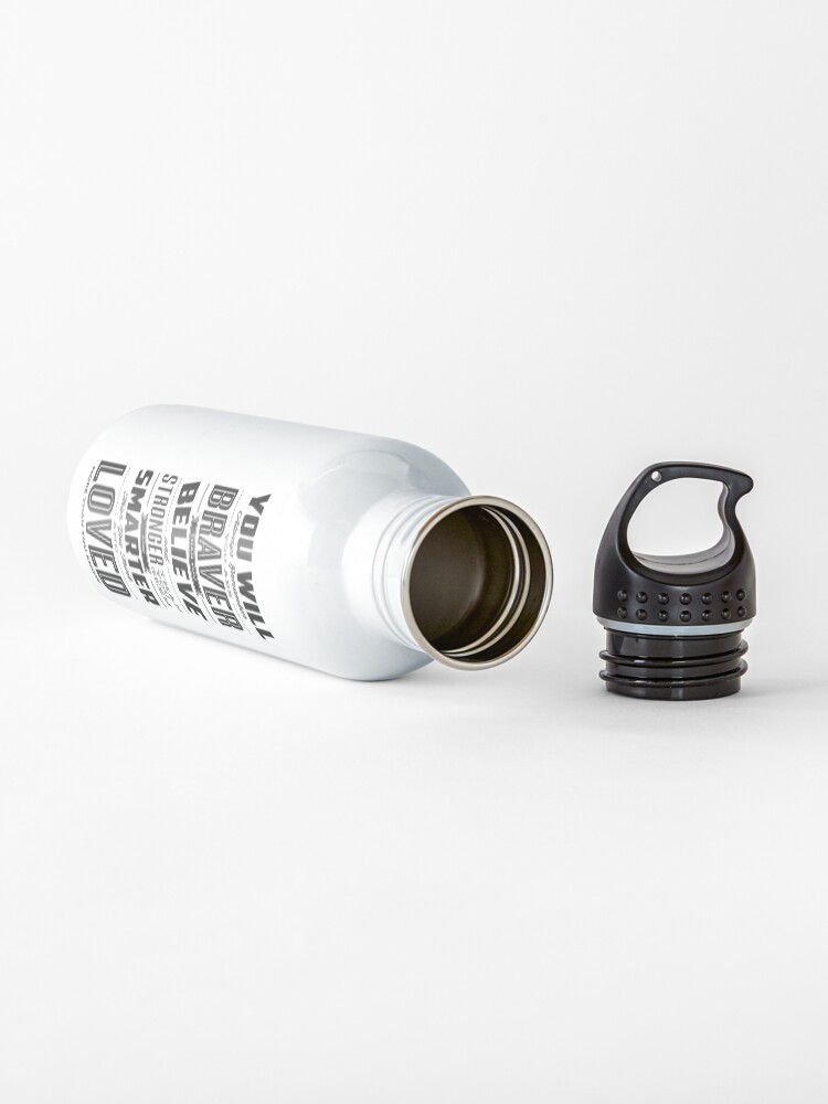 Alternate view of You Are Braver Than You Believe Stronger Than You Seem and Smarter Than You Think Water Bottle