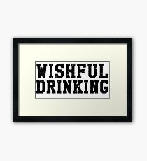 Wishful Drinking Framed Print
