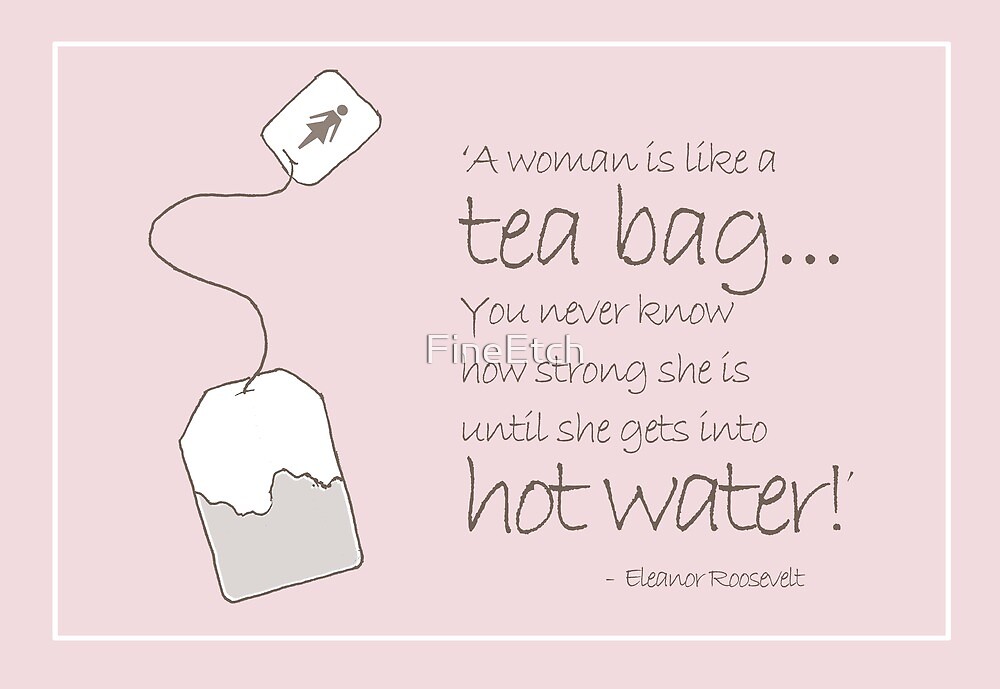"Hot Water and a Tea Bag" by FineEtch Redbubble