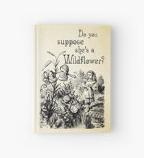 Alice in Wonderland Quote - She's a Wildflower - 0113 Hardcover Journal