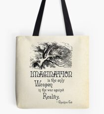 Alice in Wonderland Quote - Imagination is the only Weapon in the war against Reality - Cheshire Cat - 0139 Tote Bag