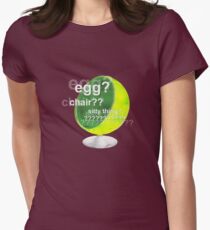 Egg? Chair?? Sitty thing? Women's Fitted T-Shirt