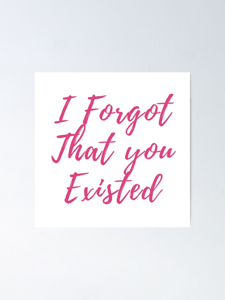 I Forgot That You Existed Taylor Swift Lover Album Lyrics Pink Poster