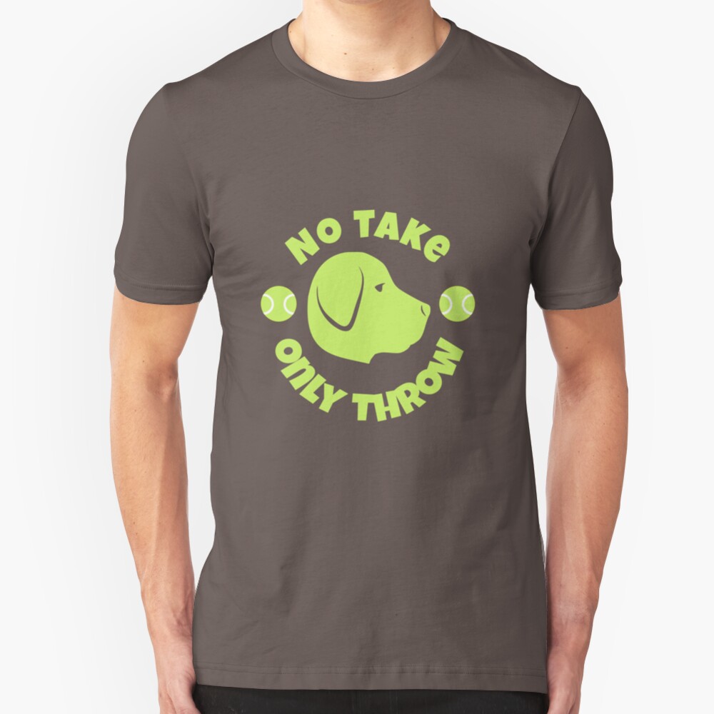 No Take Only Throw - Design 1 Slim Fit T-Shirt