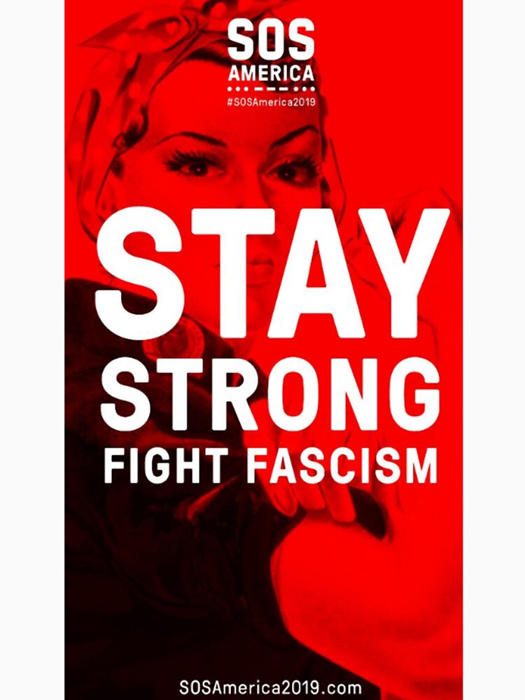 Stay Strong, Fight Fascism by protestshirts
