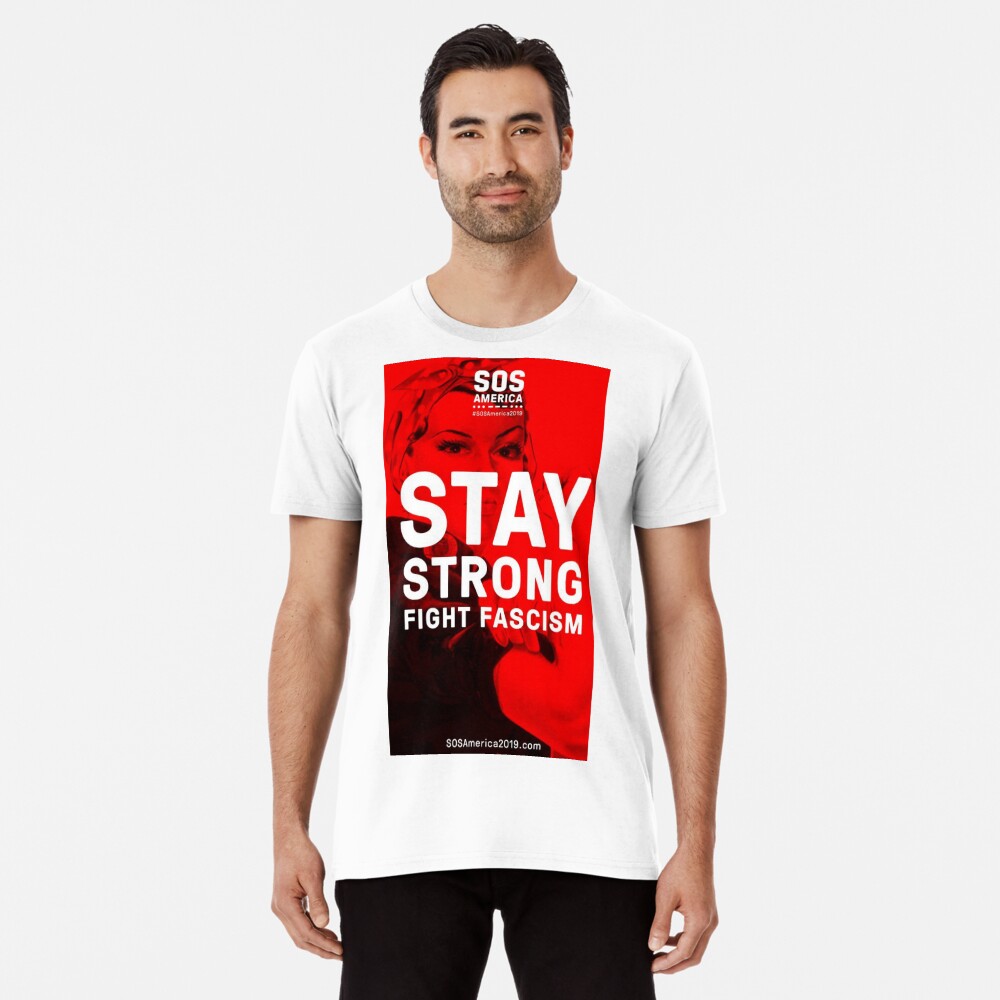 Stay Strong, Fight Fascism Premium T-Shirt
