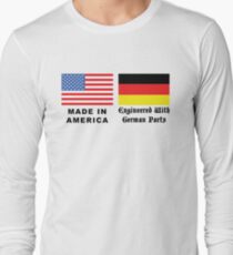 Made In America With German Parts Long Sleeve T-Shirt