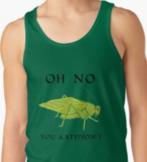 Oh No You Katydidn't Men's Tank Top