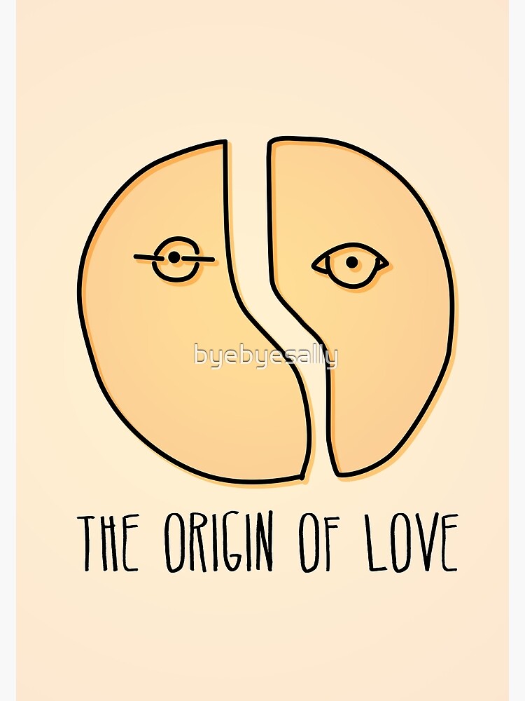 The origin of love by byebyesally