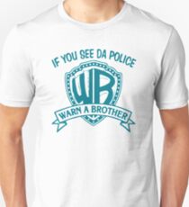 If You See Da Police Warn A Brother Unisex T-Shirt