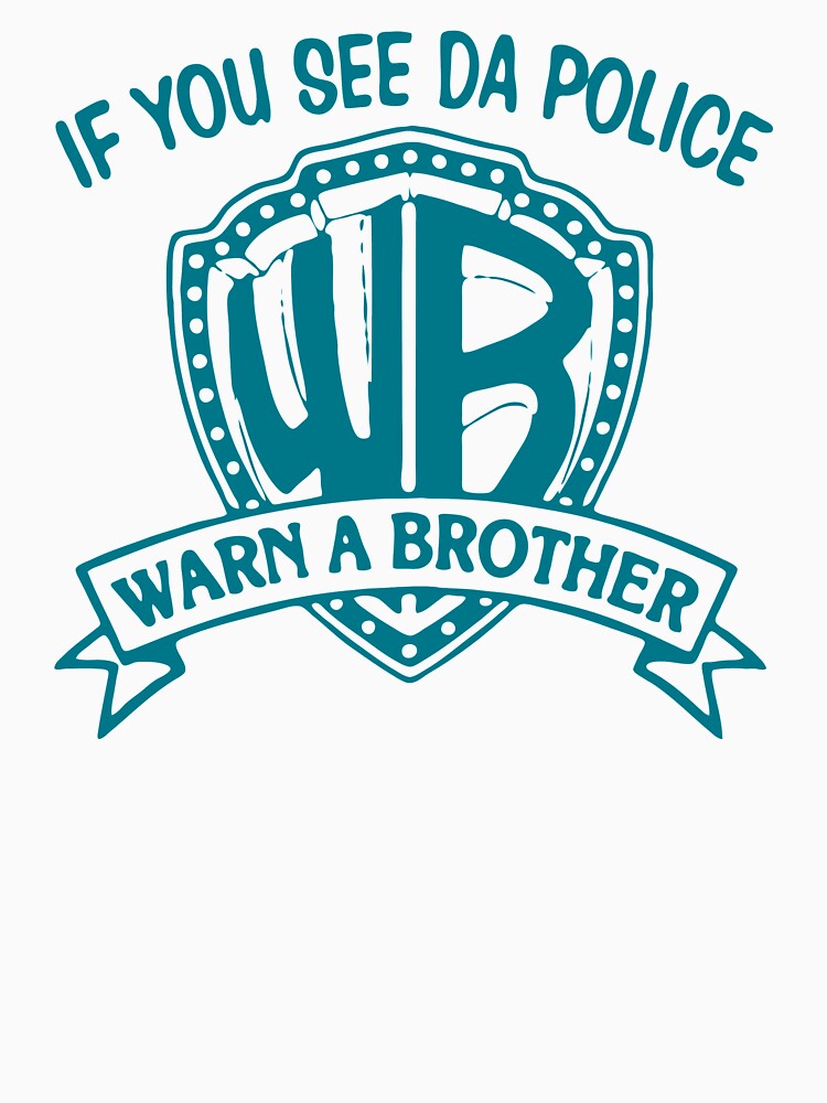 If You See Da Police Warn A Brother