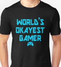 World's Okayest Gamer Funny Gaming Unisex T-Shirt