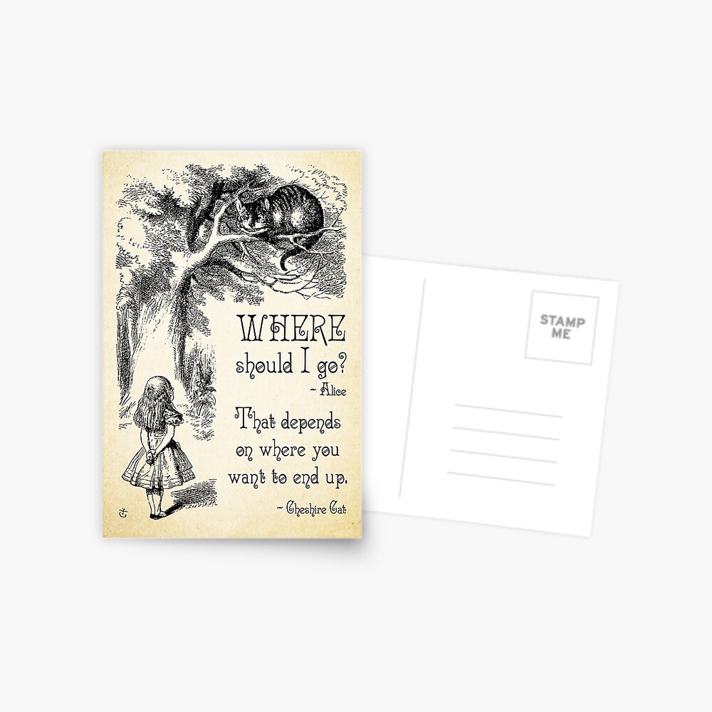 Alice in Wonderland - Cheshire Cat Quote - Where Should I go? - 0118 Postcard